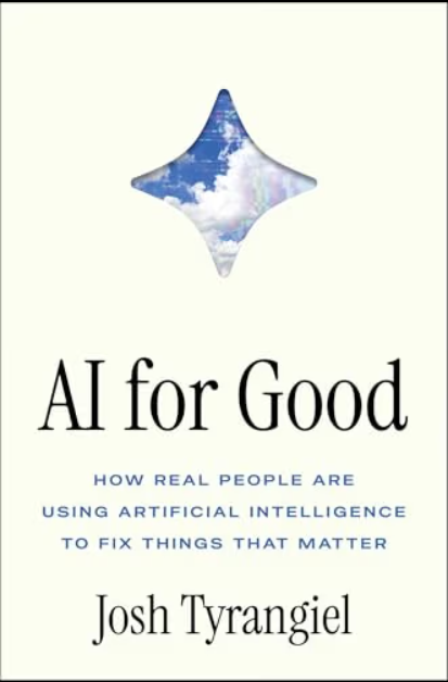 AI for good :how real people are using artificial intelligence to fix things that matter